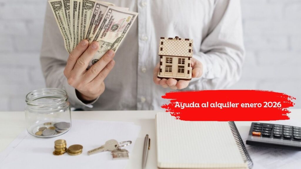 Ayuda al alquiler enero 2026: subsidio de hasta 250€, requisitos, beneficiarios y fecha de pago