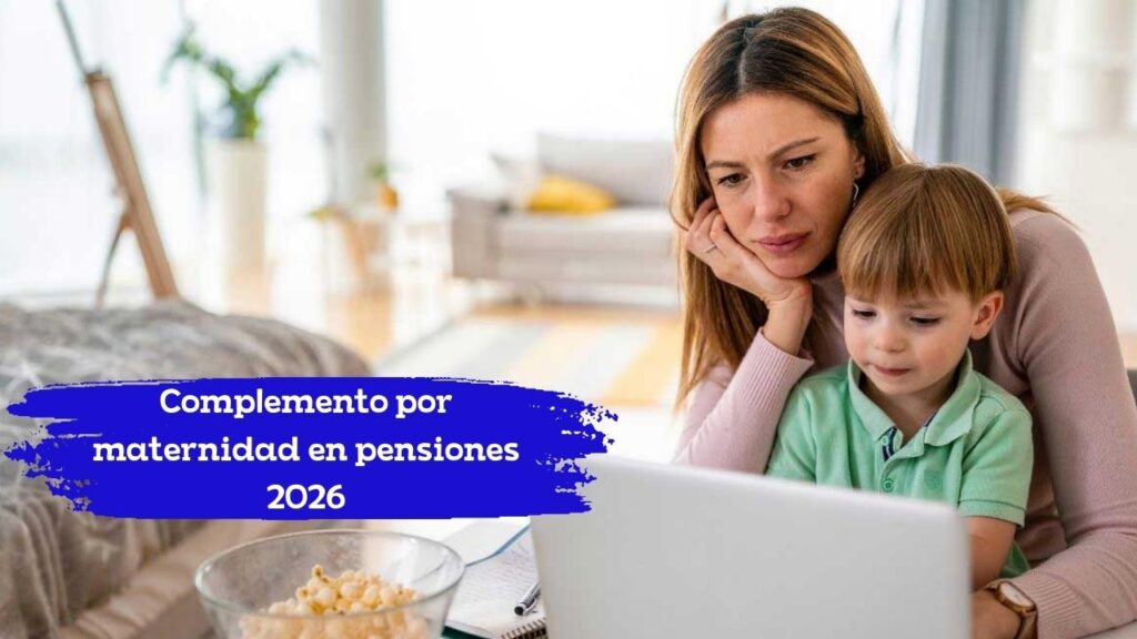 Complemento por maternidad en pensiones 2026: 50€ adicionales, requisitos, beneficiarias y fecha de pago